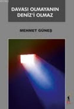 Davası Olmayanın Deniz'i Olmaz Mehmet Güneş