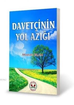 Davetçinin Yol Azığı Mustafa İslam