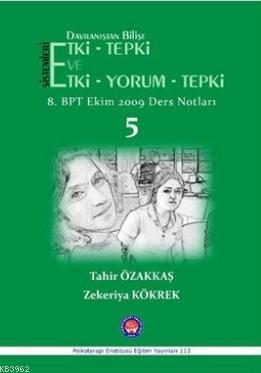 Davranıştan Bilişe Etki - Tepki ve Etki - Yorum - Tepki - 5