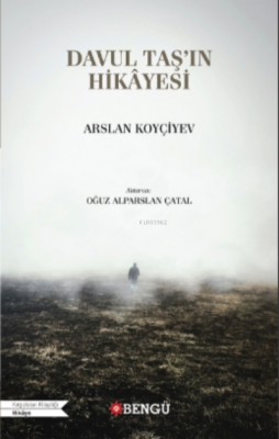 Davul Taş'ın Hikayesi Arslan Koyçiyev