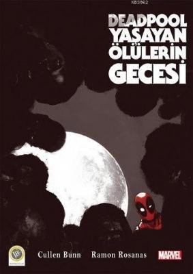 Deadpool - Yaşayan Ölülerin Gecesi Cullen Bunn