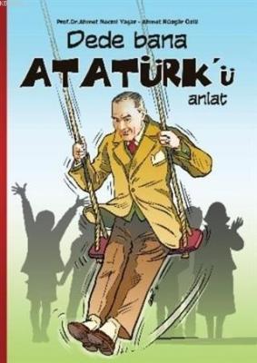 Dede Bana Atatürk'ü Anlat Ahmet Rüzgar Özlü