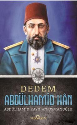 Dedem Abdülhamid Han (Ciltsiz) Abdülhamid Kayıhan Osmanoğlu