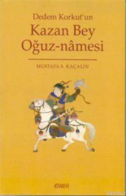 Dedem Korkut'un Kazan Bey Oğuz-namesi