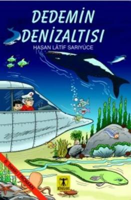 Dedemin Denizaltısı Hasan Latif Sarıyüce