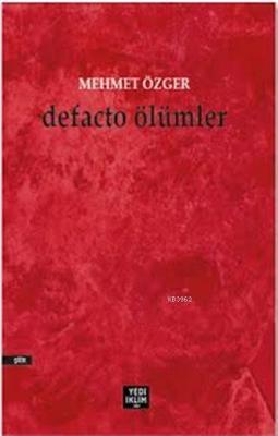 Defacto Ölümler Mehmet Özger