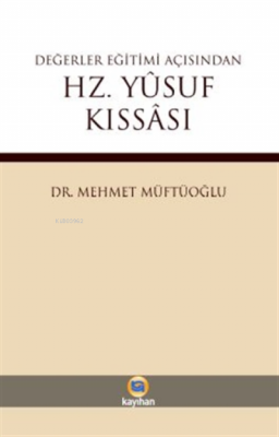 Değerler Eğitimi Açısından Hz. Yusuf Kıssası Mehmet Müftüoğlu