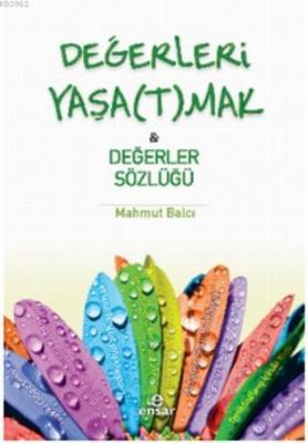 Değerleri Yaşa(t)mak & Değerler Sözlüğü Mahmut Balcı
