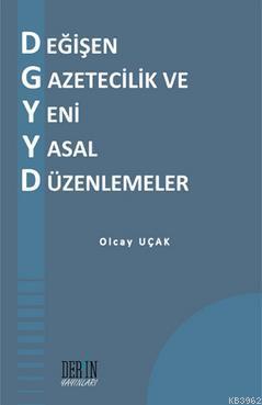 Değişen Gazetecilik ve Yeni Yasal Düzenlemeler