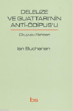 Deleuze ve Guattarı'nin Anti-Ödipus'u