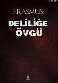 Deliliğe Övgü