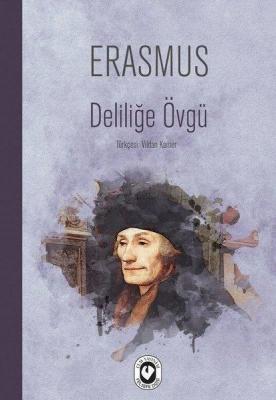 Deliliğe Övgü Desiderius Erasmus