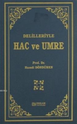 Delilleriyle Hac ve Umre Hamdi Döndüren
