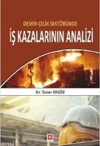 Demir - Çelik Sektöründe İş Kazalarının Analizi