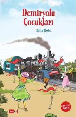 Demiryolu Çocukları Edith Nesbit