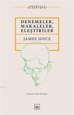 Denemeler, Makaleler, Eleştiriler James Joyce