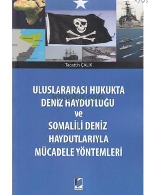 Deniz Haydutluğu ve Somalili Deniz Haydutlarıyla Mücadele Yöntemleri T