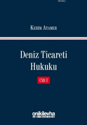 Deniz Ticareti Hukuku (Cilt 1)