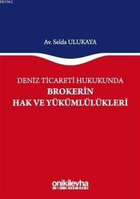 Deniz Ticareti Hukukunda Brokerin Hak ve Yükümlülükleri