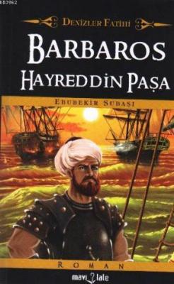Denizler Fatihi Barbaros Hayreddin Paşa (Cep Boy) Ebubekir Subaşı
