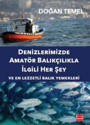 Denizlerimizde Amatör Balıkçılıkla İlgili Herşey