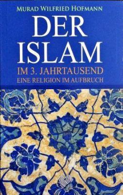 Der Islam Im 3. Jahrtausend Eine Religion Im Aufbruch