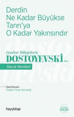 Derdin Ne Kadar Büyükse Tanrı'ya O Kadar Yakınsındır