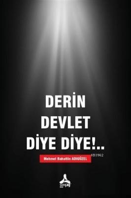 Derin Devlet Diye Diye!.. Mehmet Bahattin Adıgüzel