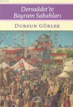 Dersaadet'te Bayram Sabahları Dursun Gürlek