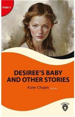 Desiree's Baby And Other Stories - Stage 4 Kate Chopin