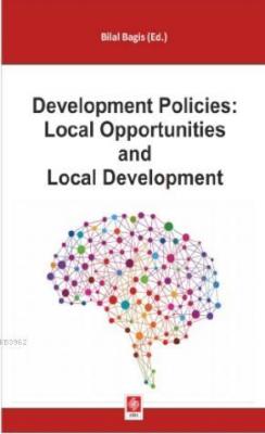 Development Policies: Local Opportunities and Local Development Bilal 