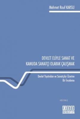 Devlet Eliyle Sanat ve Kamuda Sanatçı Olarak Çalışmak