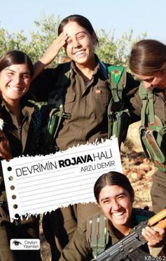 Devrimin Rojava Hali Arzu Demir