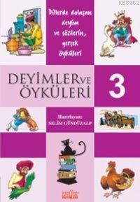 Deyimler ve Öyküleri - 3 Selim Gündüzalp