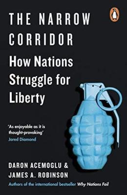 Narrow Corridor : States Societies And The Fate Of Liberty