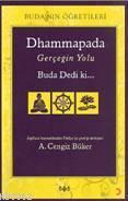 Dhammapada - Gerçeğin Yolu Buda Dedi Ki..