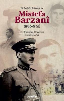 Di Arşîvên Rûsyayê de Mistefa Barzanî (1945-1958) D. Efrasiyaw Hewramî