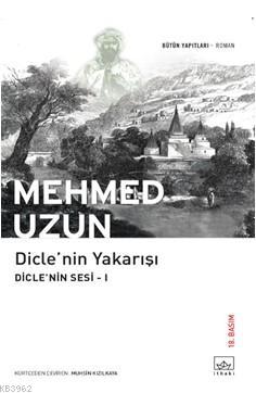 Dicle'nin Yakarışı / Dicle'nin Sesi 1 Mehmed Uzun