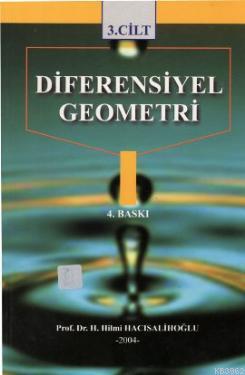 Diferansiyel Geometri Cilt: 3 H. Hilmi Hacısalihoğlu