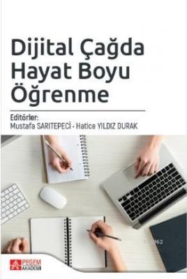 Dijital Çağda Hayat Boyu Öğrenme Mustafa Sarıtepeci Hatice Yıldız Dura
