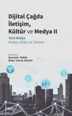 Dijital Çağda İletişim, Kültür ve Medya 2 Mustafa Temel
