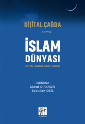 Dijital Çağda Islam Dünyası Sadullah Özel Murat Cihangir