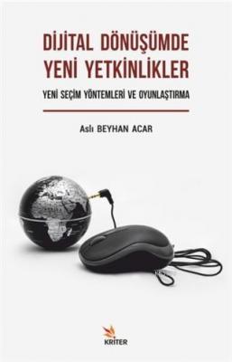Dijital Dönüşümde Yeni Yetkinlikler: Yeni Seçim Yöntemleri ve Oyunlaştırma