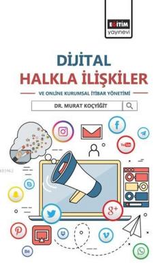 Dijital Halkla İlişkiler ve Online Kurumsal İtibar Yönetimi Murat Koçy