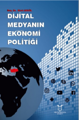 Dijital Medyanın Ekonomi Politiği Birol Akgül