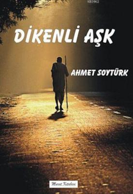Dikenli Aşk Ahmet Soytürk