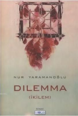 Dilemma Nur Yaramanoğlu