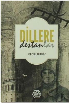 Dillere Destanlar Cazim Gürbüz