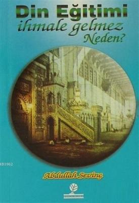 Din Eğitimi İhmale Gelmez Neden?