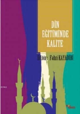 Din Eğitiminde Kalite Fahri Kayadibi